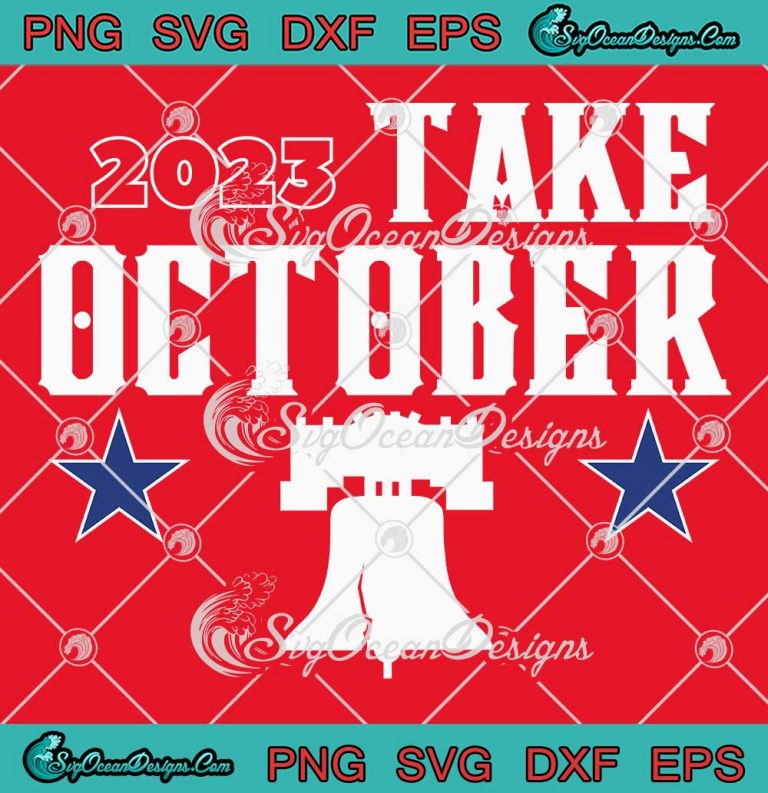 Phillies Take October 2023 SVG - Red October SVG - Philadelphia Phillies Baseball SVG PNG EPS DXF PDF, Cricut File