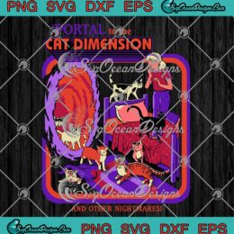 Portal To The Cat Dimension SVG - And Other Nightmares Halloween SVG PNG EPS DXF PDF, Cricut File