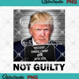 President Donald Trump Not Guilty PNG - Funny Trump Campaign PNG JPG Clipart, Digital Download