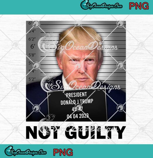 President Donald Trump Not Guilty PNG - Funny Trump Campaign PNG JPG Clipart, Digital Download