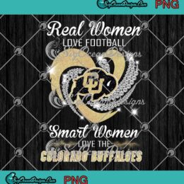 Real Women Love Football JPG PNG - Smart Women Love The Colorado Buffaloes PNG JPG Clipart, Digital Download