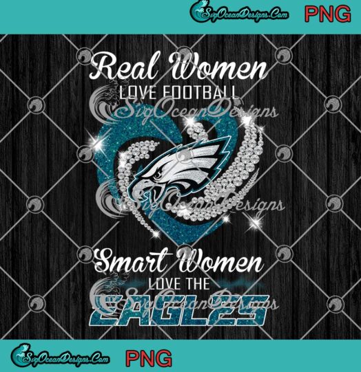 Real Women Love Football PNG JPG - Smart Women Love The Philadelphia Eagles PNG JPG Clipart, Digital Download