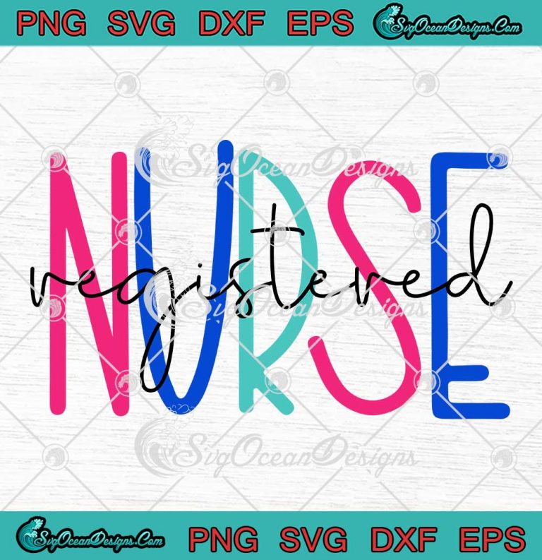 Registered Nurse Colorful Nursing SVG - Nurse Life Nurse Gift SVG PNG EPS DXF PDF, Cricut File