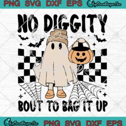 Retro No Diggity Bout To Bag It Up SVG - Halloween Ghost SVG - Trick Or Treat SVG PNG EPS DXF PDF, Cricut File