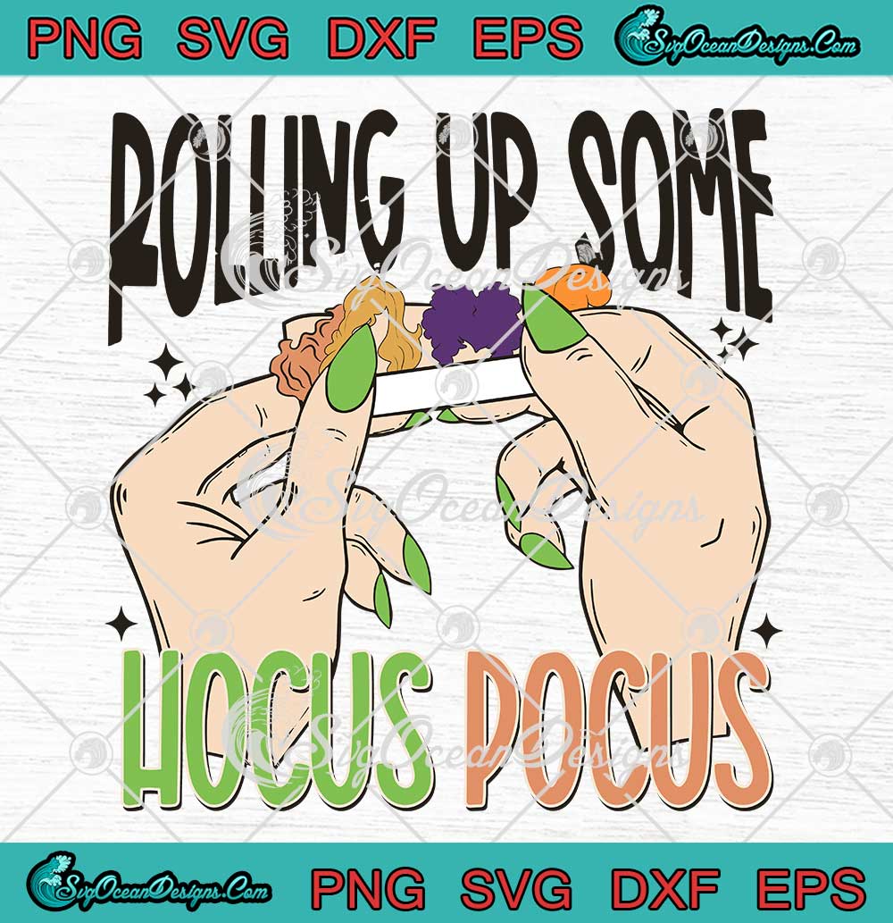Rolling-Up-Some-Hocus-Pocus-SVG---Halloween-Sanderson-Sisters-SVG-PNG-EPS-DXF-PDF,-Cricut-File Rolling Up Some Hocus Pocus SVG - Halloween Sanderson Sisters SVG PNG EPS DXF PDF, Cricut File