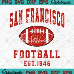 San Francisco Football Est. 1946 SVG - San Francisco 49ers SVG PNG EPS DXF PDF, Cricut File