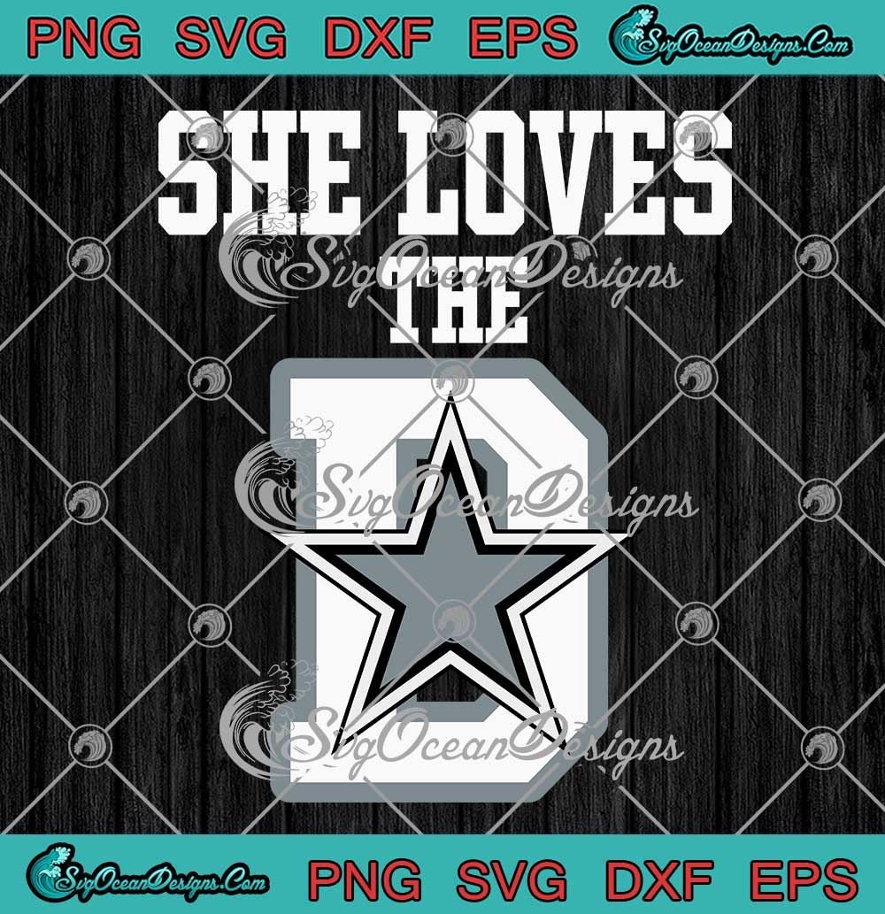 She Loves the D SVG Cowboys Svg Football Team Svg Cowboys 