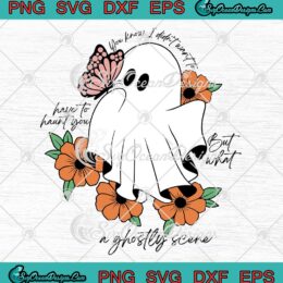 Taylor Swift Boo Ghost Halloween SVG - You Know I Didn't Want To SVG - Have To Haunt You SVG PNG EPS DXF PDF, Cricut File