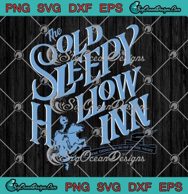 The Old Sleepy Hollow Inn Halloween SVG - Where Things Go Bump SVG - In