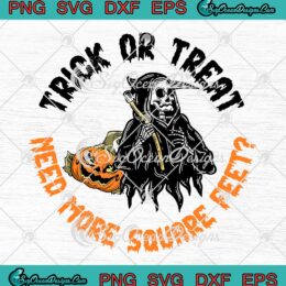 Trick Or Treat Spooky Witch SVG - Halloween Need More Square Feet SVG PNG EPS DXF PDF, Cricut File