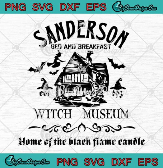 Vintage Sanderson Witch Museum SVG - Halloween Home Of The Black Flame Candle SVG PNG EPS DXF PDF, Cricut File