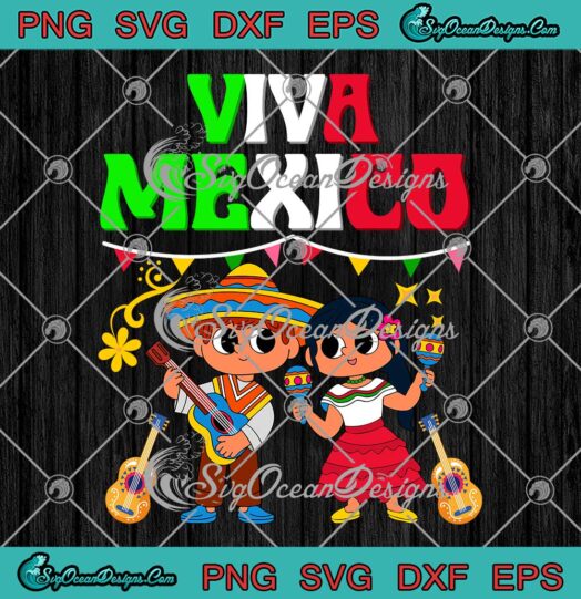 Viva Mexico Boy Girl Maracas Guitar SVG - Mexican Independence Day SVG PNG EPS DXF PDF, Cricut File