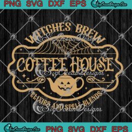 Witches Brew Coffee House Spooky SVG - Halloween Elixirs And Spell Blends SVG PNG EPS DXF PDF, Cricut File