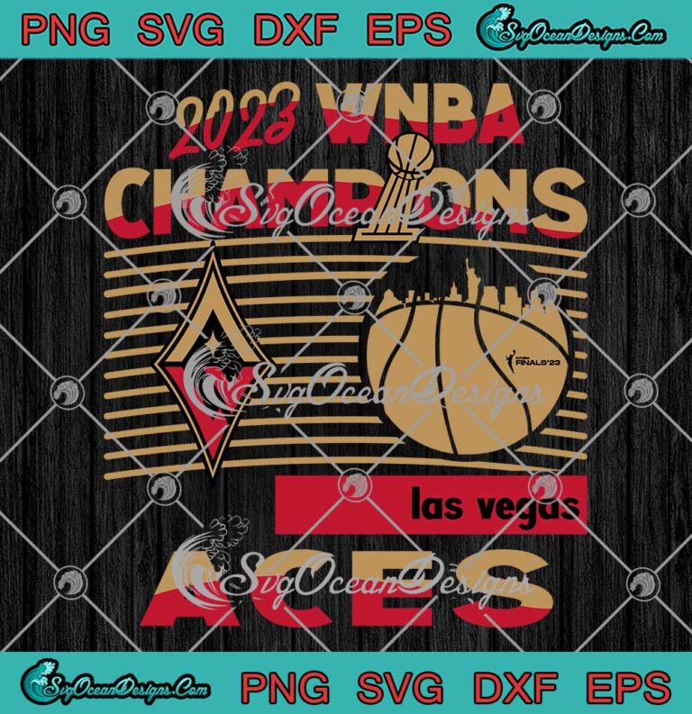 2023 WNBA Finals Champions SVG - Las Vegas Aces Basketball SVG PNG EPS ...