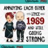 Annoying Each Other Since 1989 PNG - And Still Going Strong Couple Gift PNG JPG Clipart, Digital Download