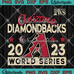 Arizona Diamondbacks World Series SVG - MLB Arizona Diamondbacks 2023 SVG PNG EPS DXF PDF, Cricut File
