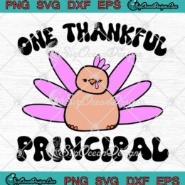 Baby Turkey One Thankful Principal SVG - Funny Teacher Life SVG - Thanksgiving Day SVG PNG EPS DXF PDF, Cricut File