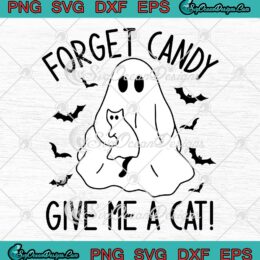 Boo Ghost Black Cat Halloween SVG - Forget Candy Give Me A Cat Funny SVG PNG EPS DXF PDF, Cricut File