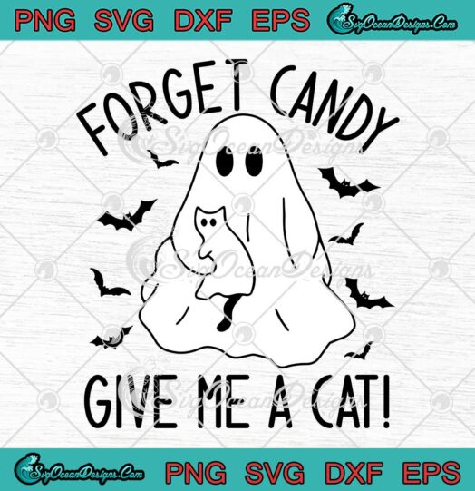 Boo Ghost Black Cat Halloween SVG - Forget Candy Give Me A Cat Funny SVG PNG EPS DXF PDF, Cricut File