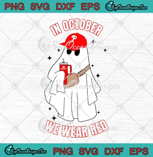Boujee Ghost In October We Wear Red SVG - Philadelphia Phillies Ghost Stanley SVG PNG EPS DXF PDF, Cricut File