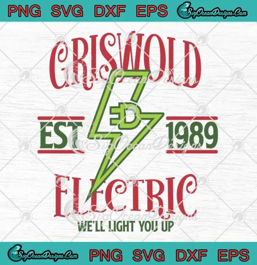 Clark Griswold Electric Est 1989 SVG - Christmas We'll Light You Up SVG PNG EPS DXF PDF, Cricut File