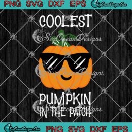 Coolest Pumpkin In The Patch SVG - Kids Boys Fall Halloween SVG PNG EPS DXF PDF, Cricut File
