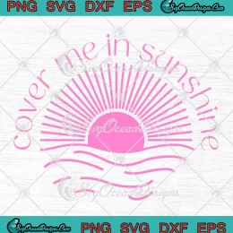 Cover Me In Sunshine SVG - Pink Singer Trustfall Tour 2023 SVG PNG EPS DXF PDF, Cricut File