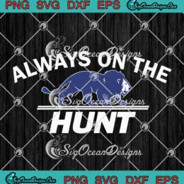 Detroit Always On The Hunt SVG - Detroit Lions Football SVG PNG EPS DXF PDF, Cricut File