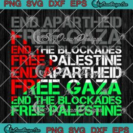 End Apartheid Free Gaza SVG - End The Blockades Free Palestine SVG PNG EPS DXF PDF, Cricut File