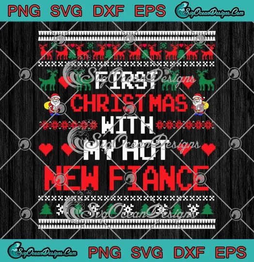 First Christmas With My Hot New Fiance SVG - Christmas Couple Gifts SVG PNG EPS DXF PDF, Cricut File