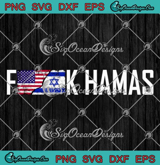 Fuck Hamas Pray For Israel SVG - Israel Strong And American SVG PNG EPS DXF PDF, Cricut File