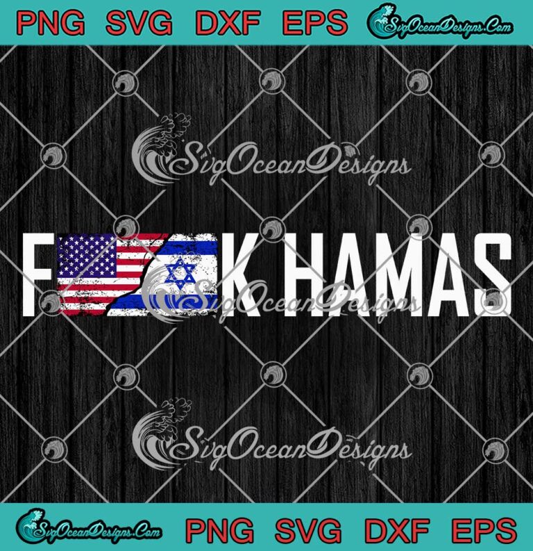 Fuck Hamas Pray For Israel SVG - Israel Strong And American SVG PNG EPS DXF PDF, Cricut File