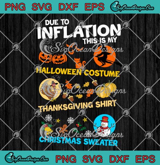 Funny Due To Inflation SVG - This Is My Halloween Costume SVG - Thanksgiving Shirt SVG PNG EPS DXF PDF, Cricut File