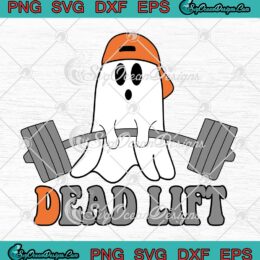 Ghost Dead Lift Funny Halloween SVG - Ghost Gym Lifting Weights Fitness SVG PNG EPS DXF PDF, Cricut File