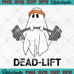 Ghost Deadlift Gym Fitness SVG - Halloween Weightlifting Gym Lovers Ghost SVG PNG EPS DXF PDF, Cricut File