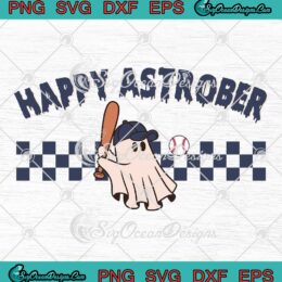 Happy Astrober Astros Halloween SVG - Postseason MLB Playoffs 2023 SVG PNG EPS DXF PDF, Cricut File