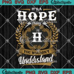 Hope Name It's A Hope Thing SVG - You Wouldn't Understand SVG PNG EPS DXF PDF, Cricut File