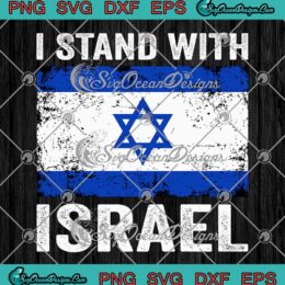 I Stand With Israel Israeli Flag SVG - Support Israel Trending SVG PNG EPS DXF PDF, Cricut File