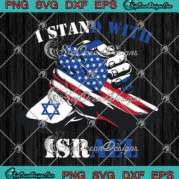 I Stand With Israel Support Israel SVG - Love Israeli Brotherhood American Political SVG PNG EPS DXF PDF, Cricut File