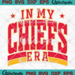 In My Chiefs Era Vintage SVG - Travis Kelce And Taylor Swift SVG - KC Chiefs SVG PNG EPS DXF PDF, Cricut File