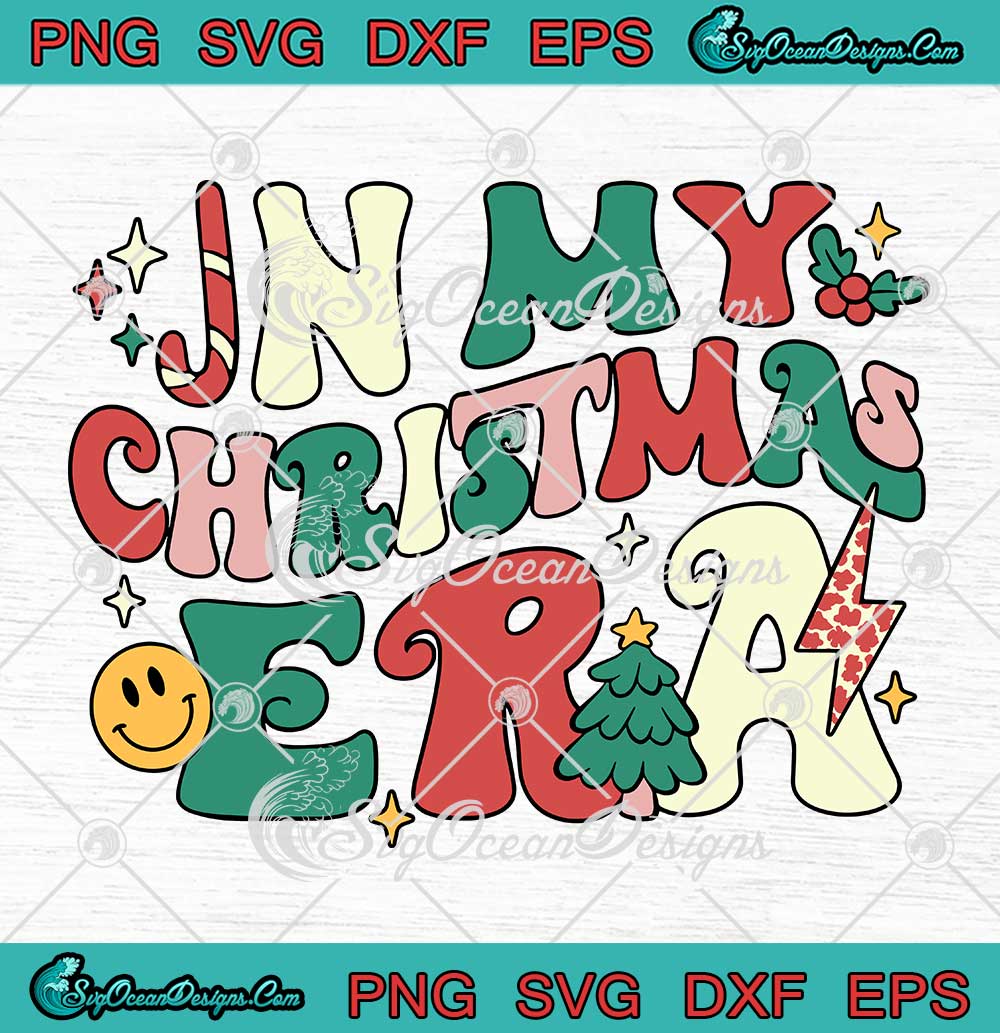 In My Christmas Era Retro Funny SVG - Christmas Holiday Christmas 2023 ...