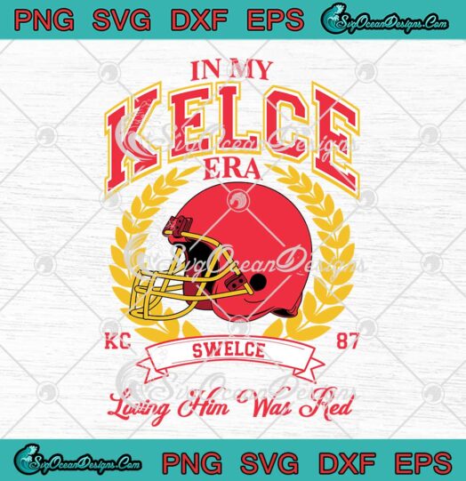 In My Kelce Era Swelce KC 87 SVG - Kelce And Swift SVG - Loving Him Was Red SVG PNG EPS DXF PDF, Cricut File