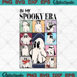 In My Spooky Era Halloween SVG - Cute Ghost Halloween 2023 SVG PNG EPS DXF PDF, Cricut File