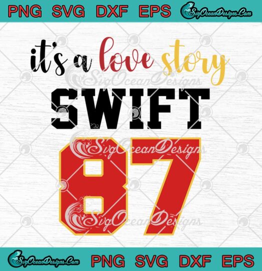 It's A Love Story Swift 87 SVG - Taylor Swift And Travis Kelce SVG PNG EPS DXF PDF, Cricut File