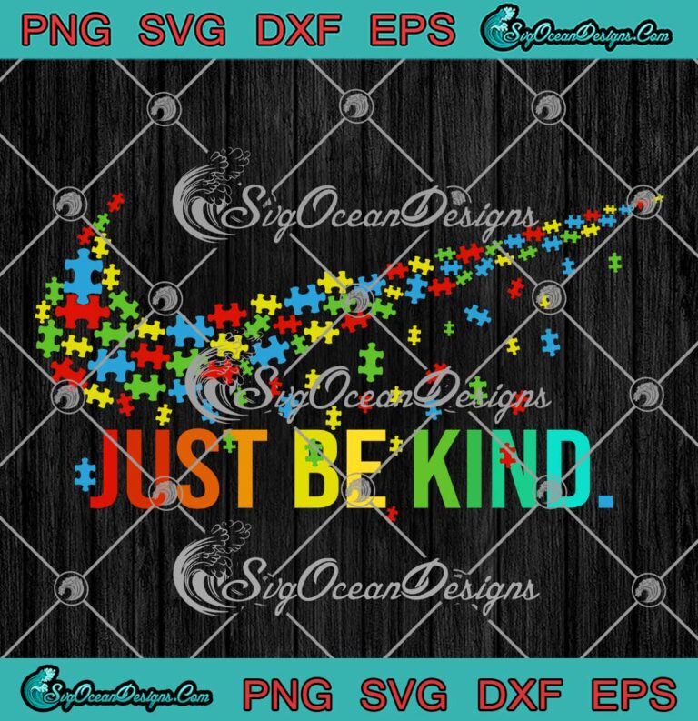 Just Be Kind Autism Awareness SVG - World Autism Awareness Day SVG PNG EPS DXF PDF, Cricut File