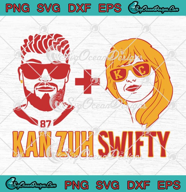 Kan Zuh Swifty Travis And Taylor SVG - Kansas City Chiefs Couple SVG PNG EPS DXF PDF, Cricut File