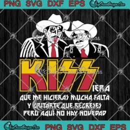 Kissiera Que Me Hicieras Mucha Falta SVG - Kiss Rock Band SVG PNG EPS DXF PDF, Cricut File