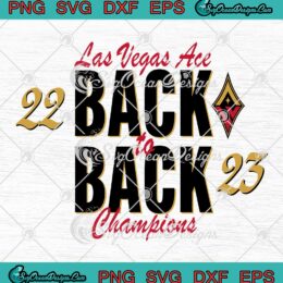 Las Vegas Aces Back To Back Champions SVG - WNBA Basketball 2023 SVG PNG EPS DXF PDF, Cricut File