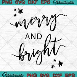 Merry And Bright Christmas SVG - Winter Holiday Christmas Party SVG PNG EPS DXF PDF, Cricut File