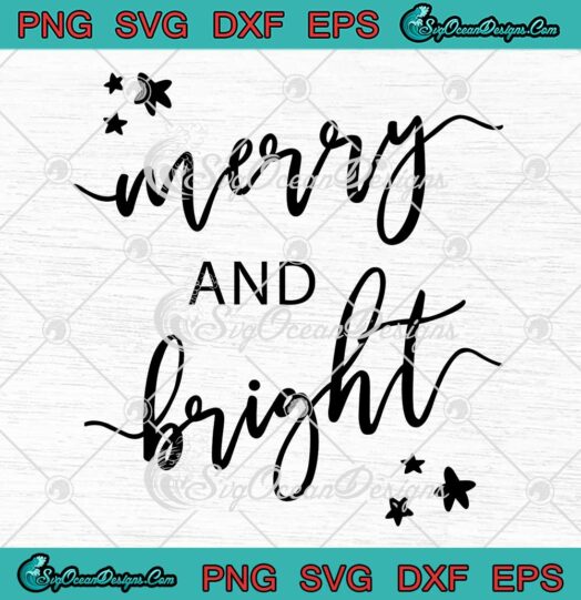 Merry And Bright Christmas SVG - Winter Holiday Christmas Party SVG PNG EPS DXF PDF, Cricut File